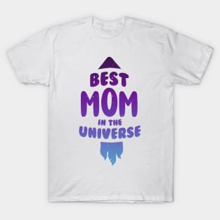 Best mom in the Universe T-Shirt